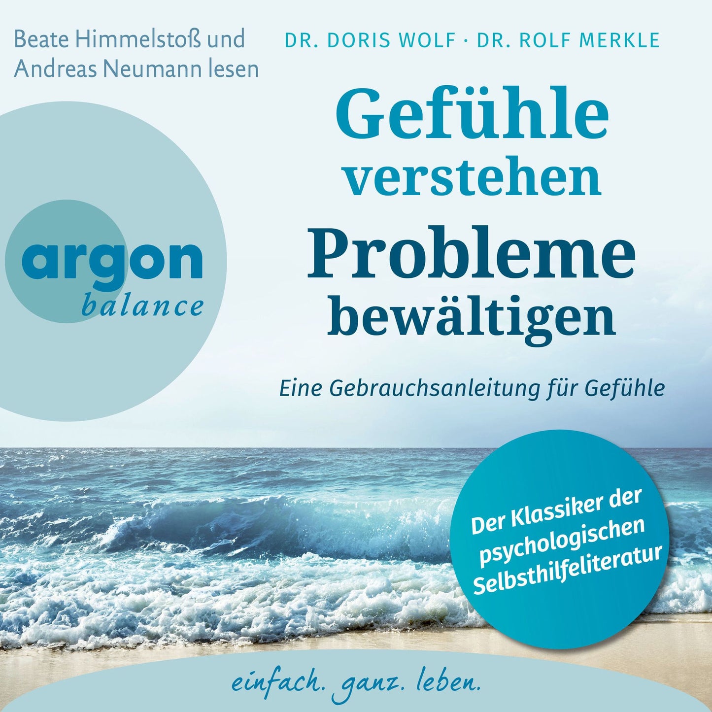Gefühle verstehen, Probleme bewältigen - Eine Gebrauchsanleitung für Gefühle (Gekürzte Fassung) (Abridged)