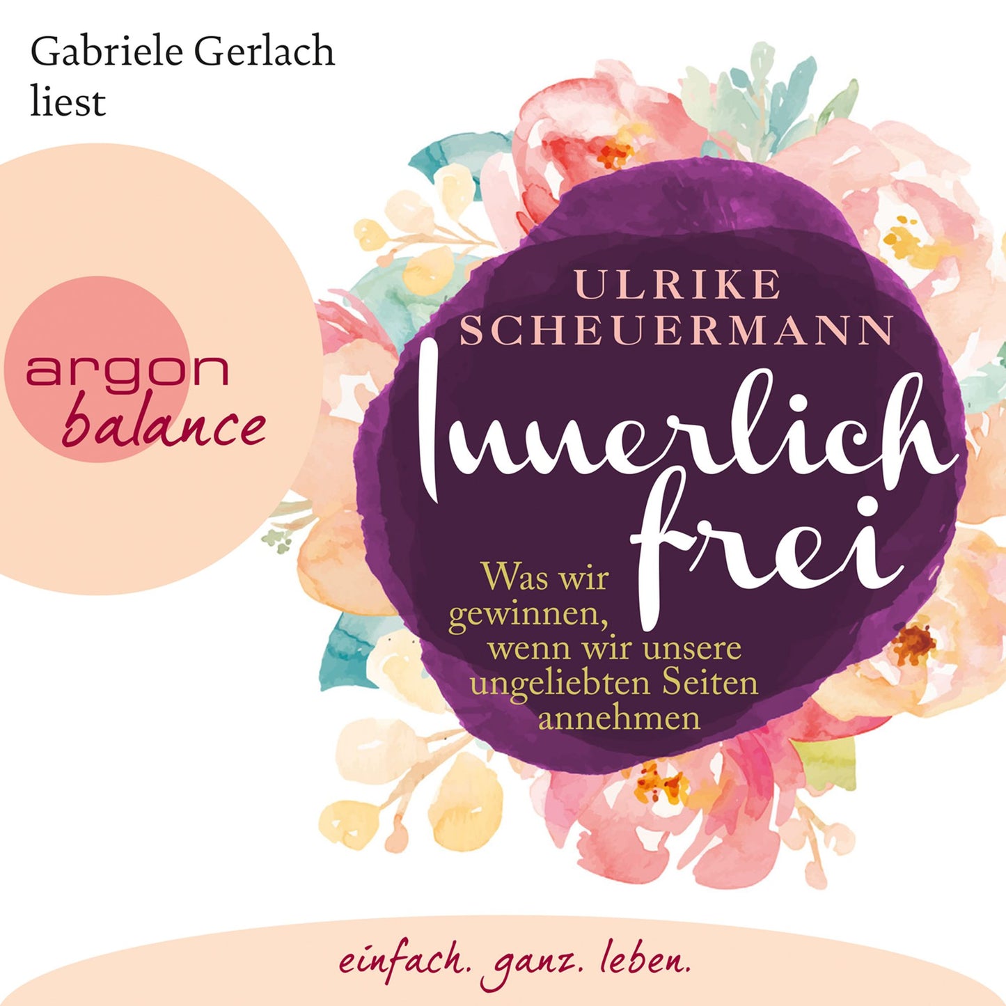 Innerlich frei - Was wir gewinnen, wenn wir unsere ungeliebten Seiten annehmen (Gekürzte Lesung) (Abridged)
