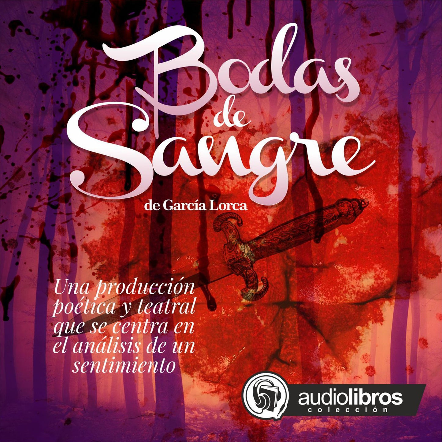 Bodas de Sangre: Una producción poética y teatral que se centra en el análisis de un sentimiento