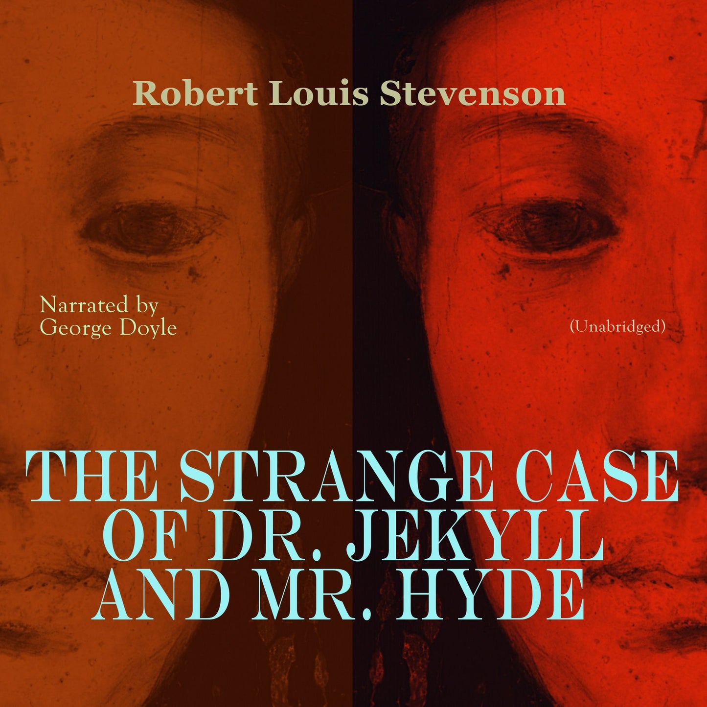 The Strange Case of Dr. Jekyll and Mr. Hyde: Unabridged