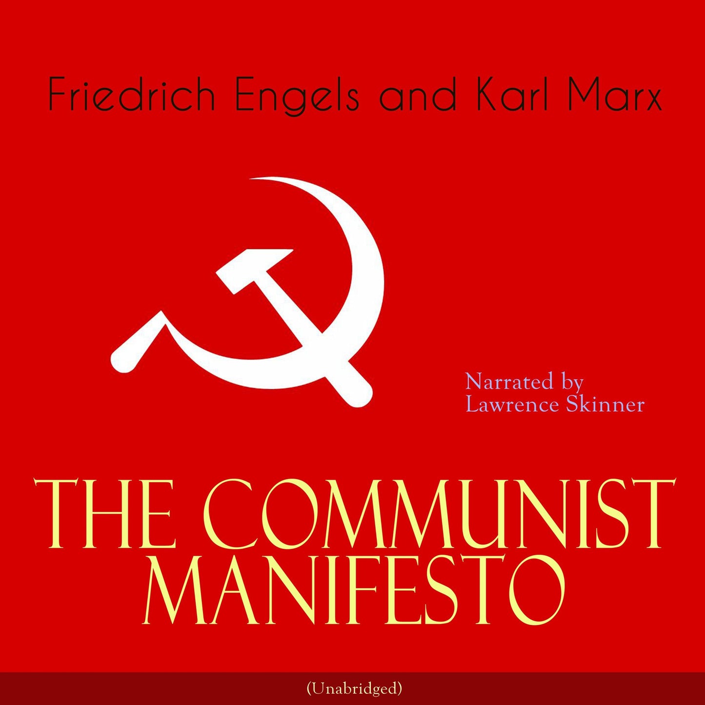 The Communist Manifesto: Unabridged