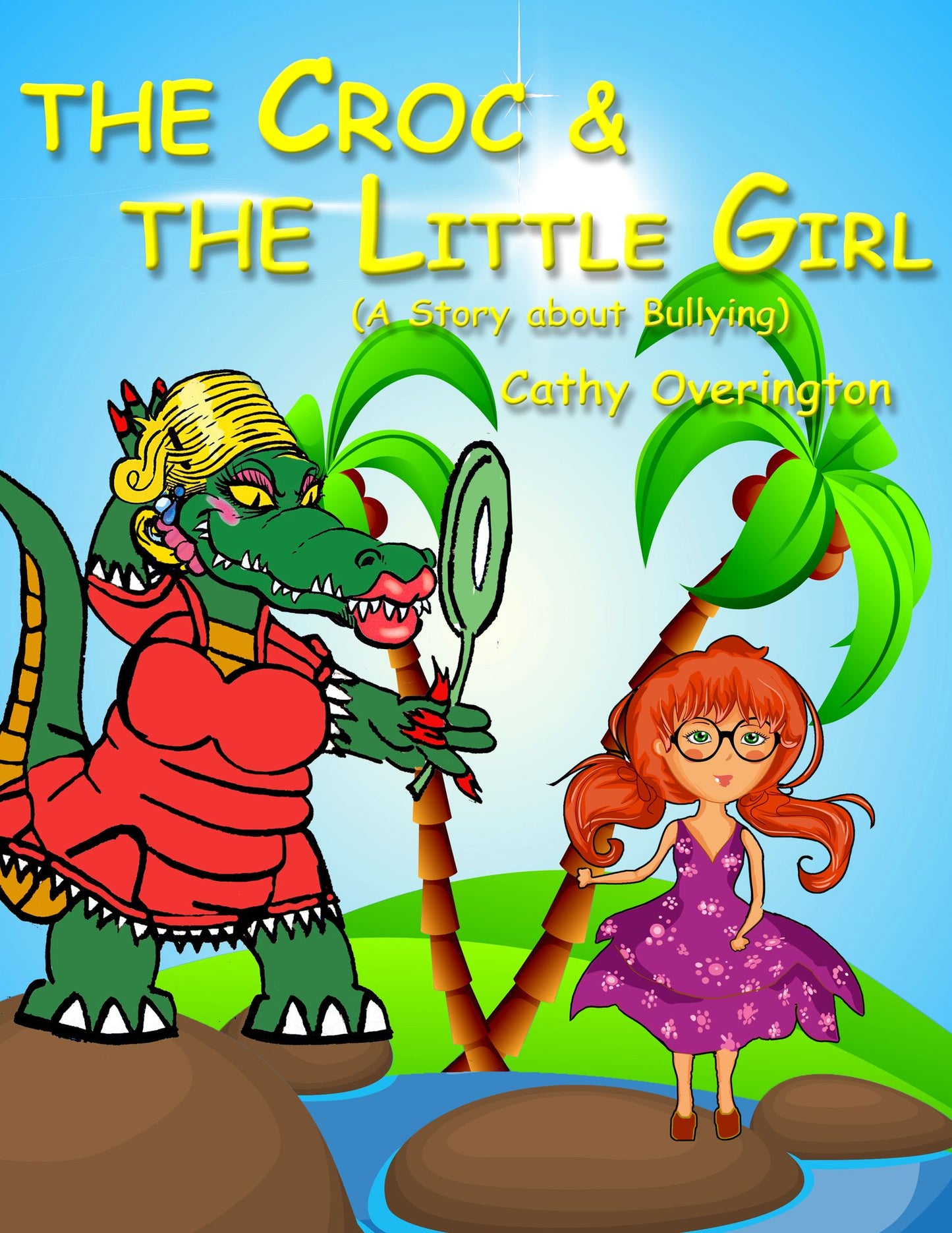 The Croc & The Little Girl: A Story About Bullying