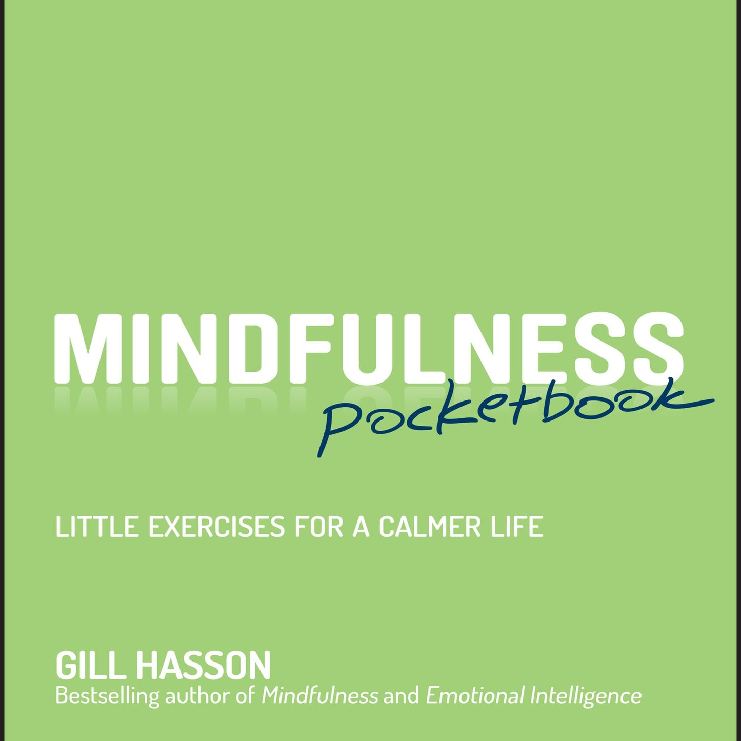 Mindfulness Pocketbook : Little Exercises for a Calmer Life