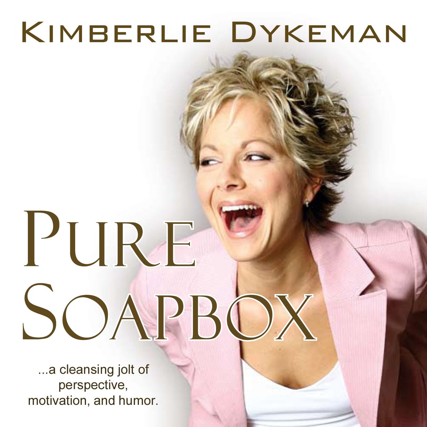Pure Soapbox: A Cleansing Jolt of Perspective, Motivation, and Humor