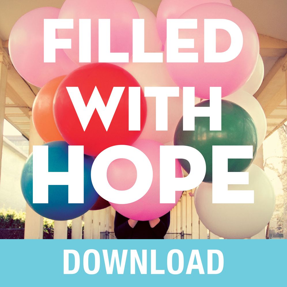 Filled with Hope : Turning Doubt and Discouragement into Confident Expectation and Daily Amazement