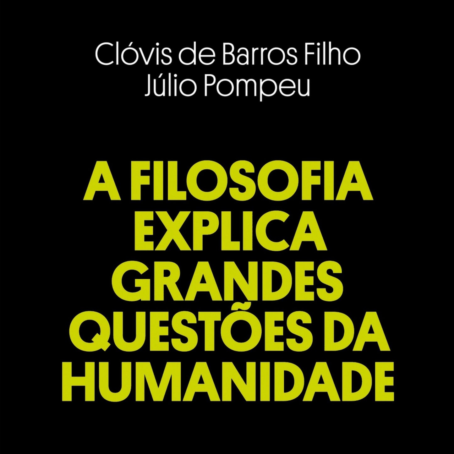 A Filosofia Explica Grandes QuestÃµes da Humanidadae