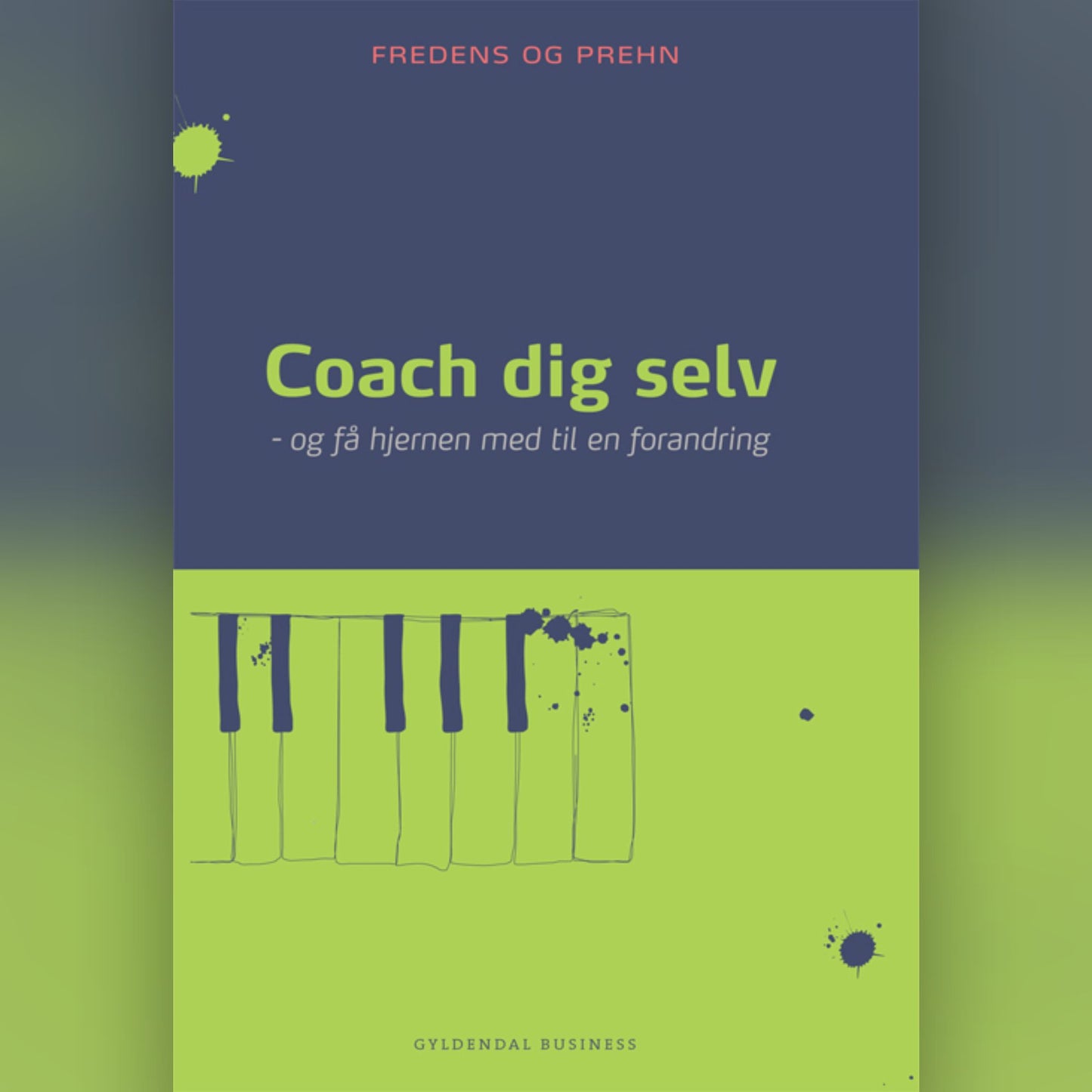 Coach dig selv: Og fÃ¥ hjernen med til en forandring