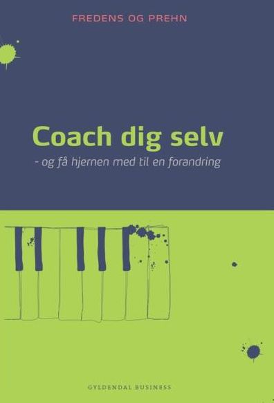 Coach dig selv: Og fÃ¥ hjernen med til en forandring