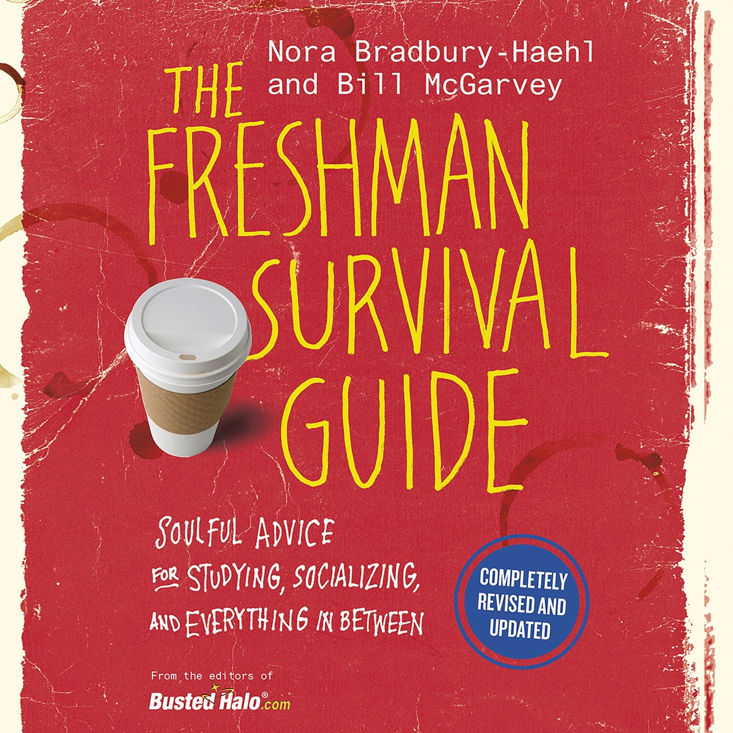 The Freshman Survival Guide: Soulful Advice for Studying, Socializing, and Everything In Between