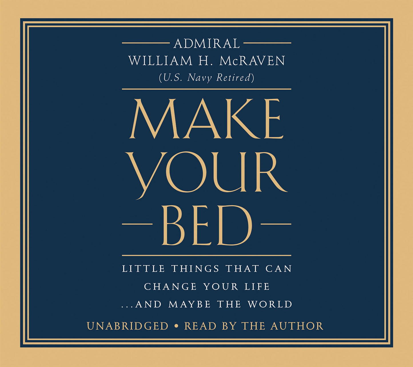 Make Your Bed: Little Things That Can Change Your Life...And Maybe the World