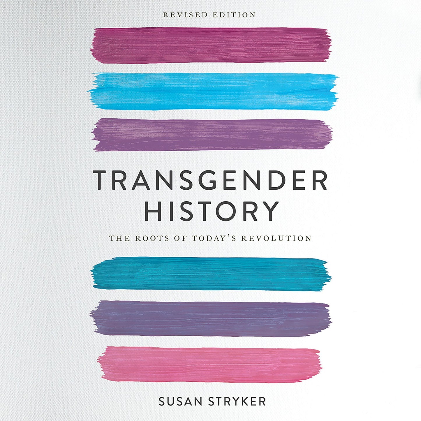 Transgender History, second edition: The Roots of Today's Revolution
