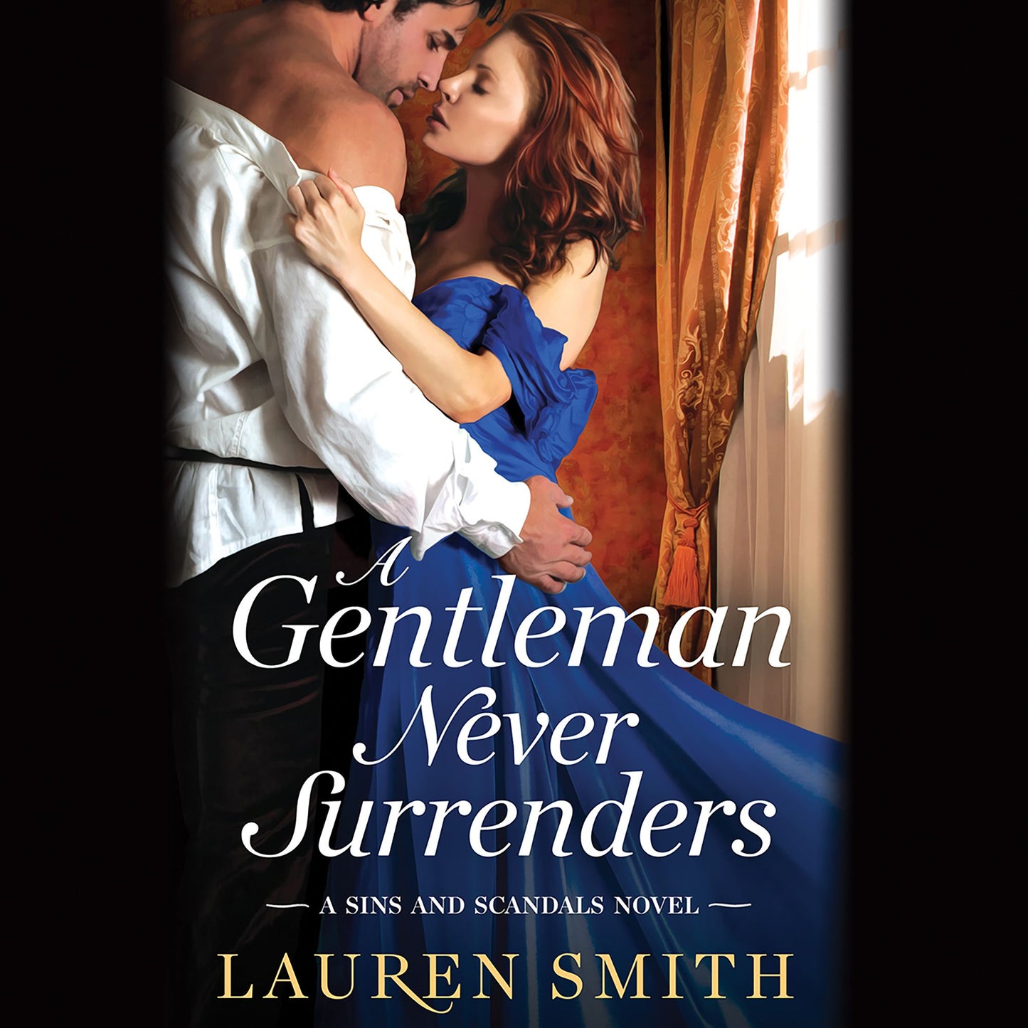 A Gentleman Never Surrenders: A Sins and Scandals Novel