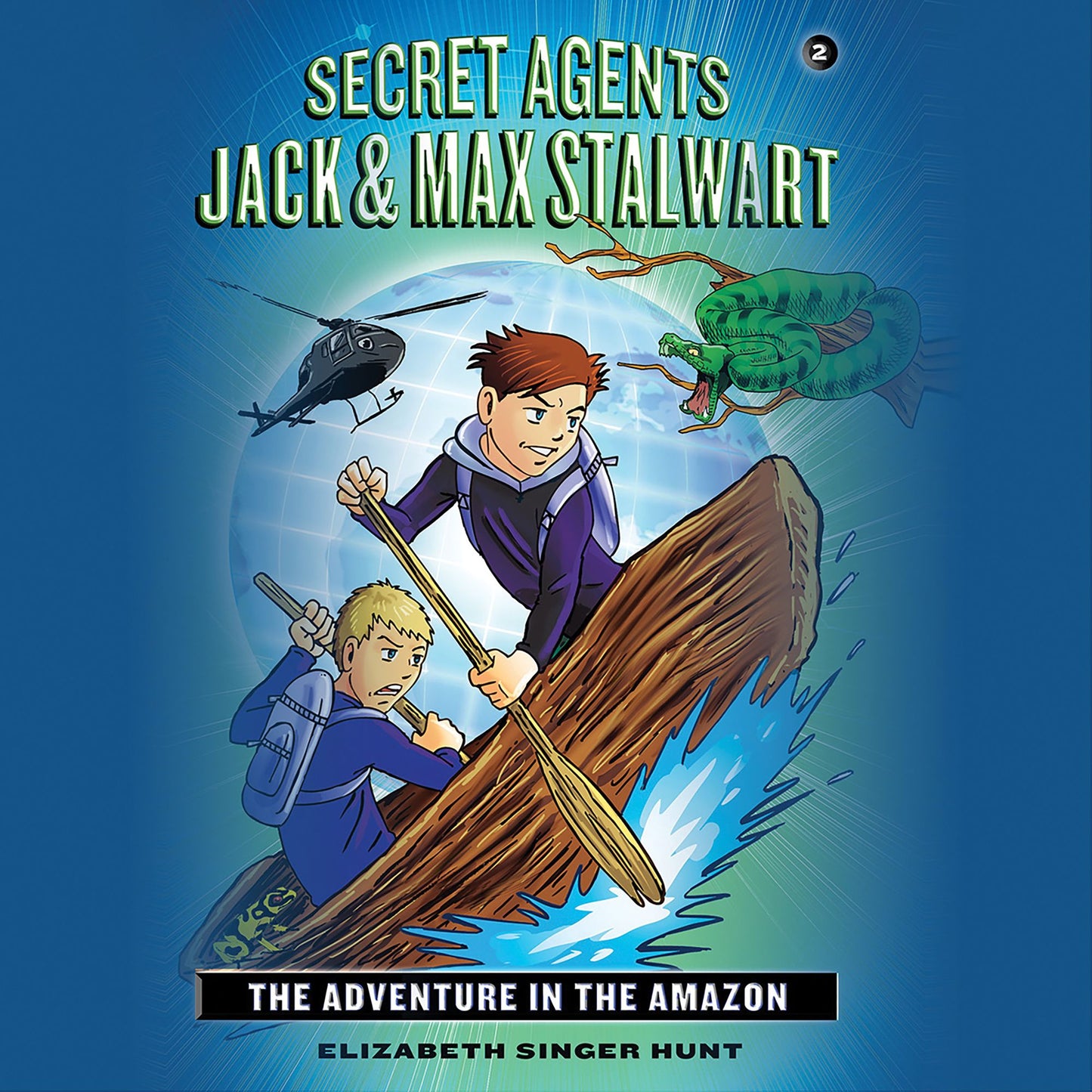 Secret Agents Jack and Max Stalwart: Book 2: The Adventure in the Amazon: Brazil
