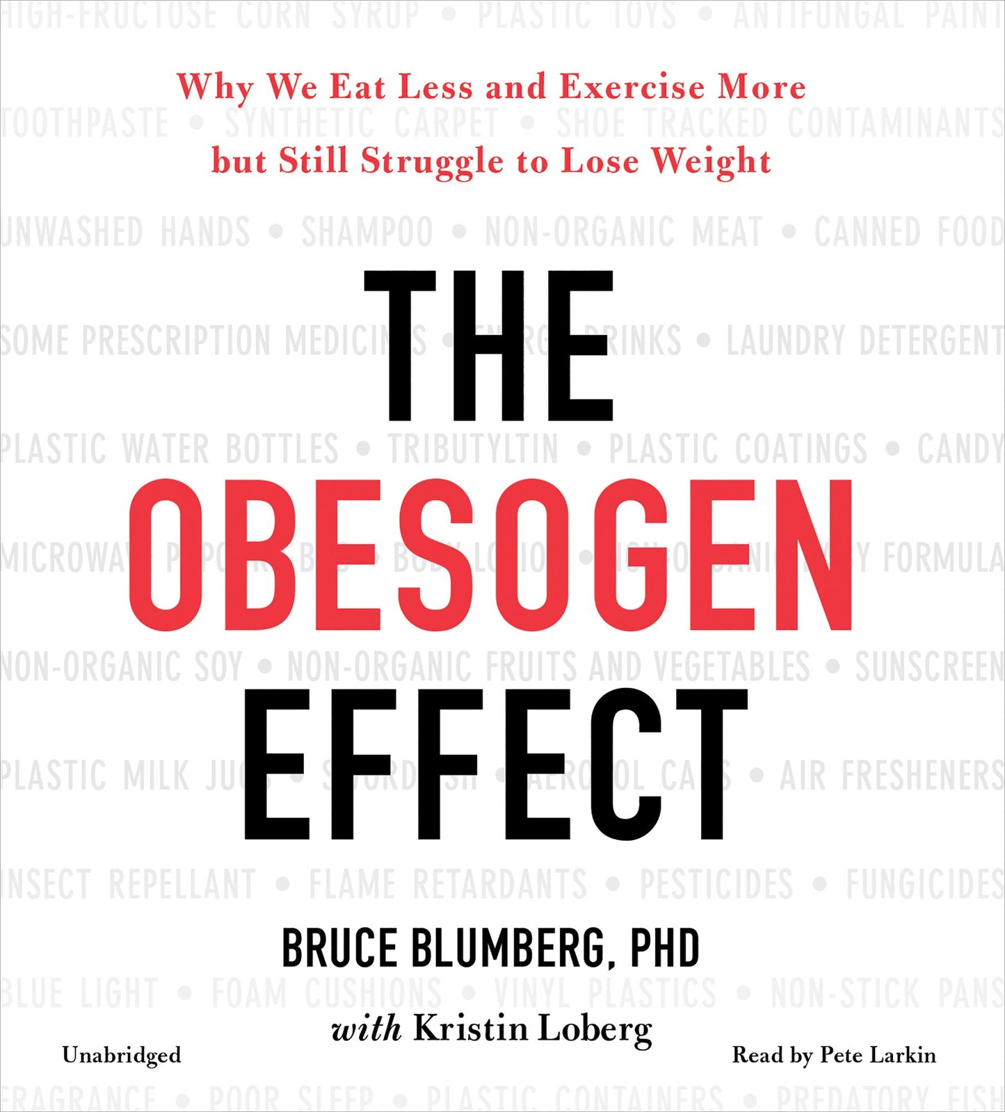 The Obesogen Effect: Why We Eat Less and Exercise More but Still Struggle to Lose Weight