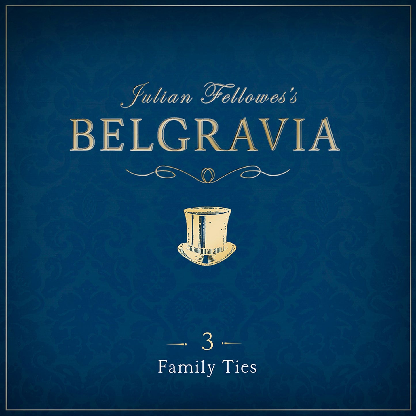 Julian Fellowes's Belgravia Episode 3 : Family Ties