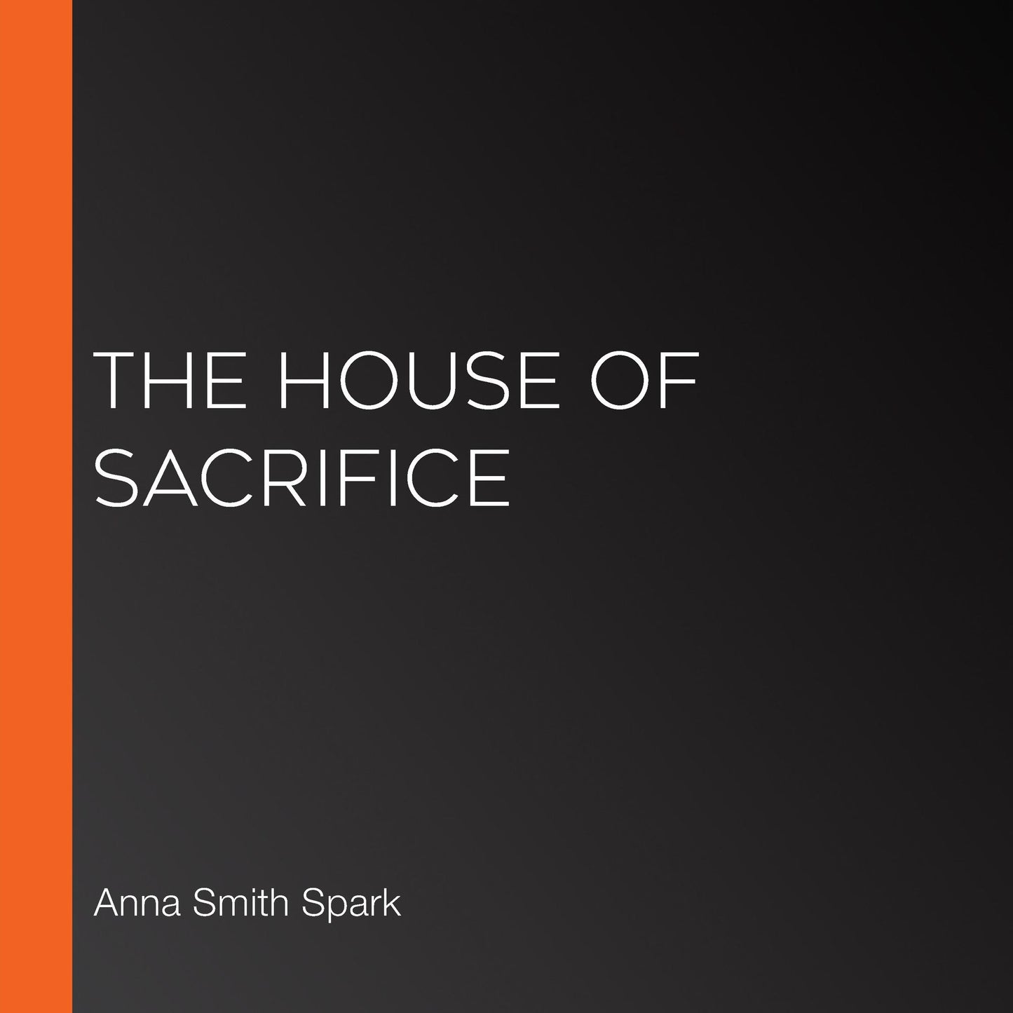 The House of Sacrifice: Book Three: Empires of Dust