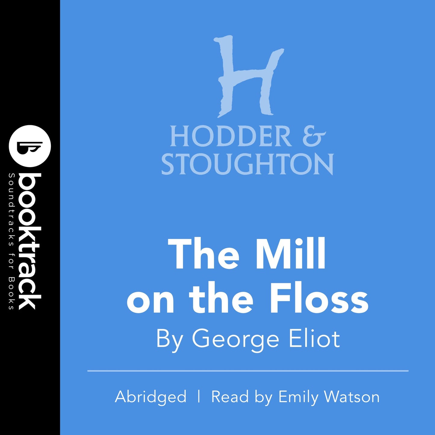 The Mill on the Floss: Booktrack Edition (Abridged)