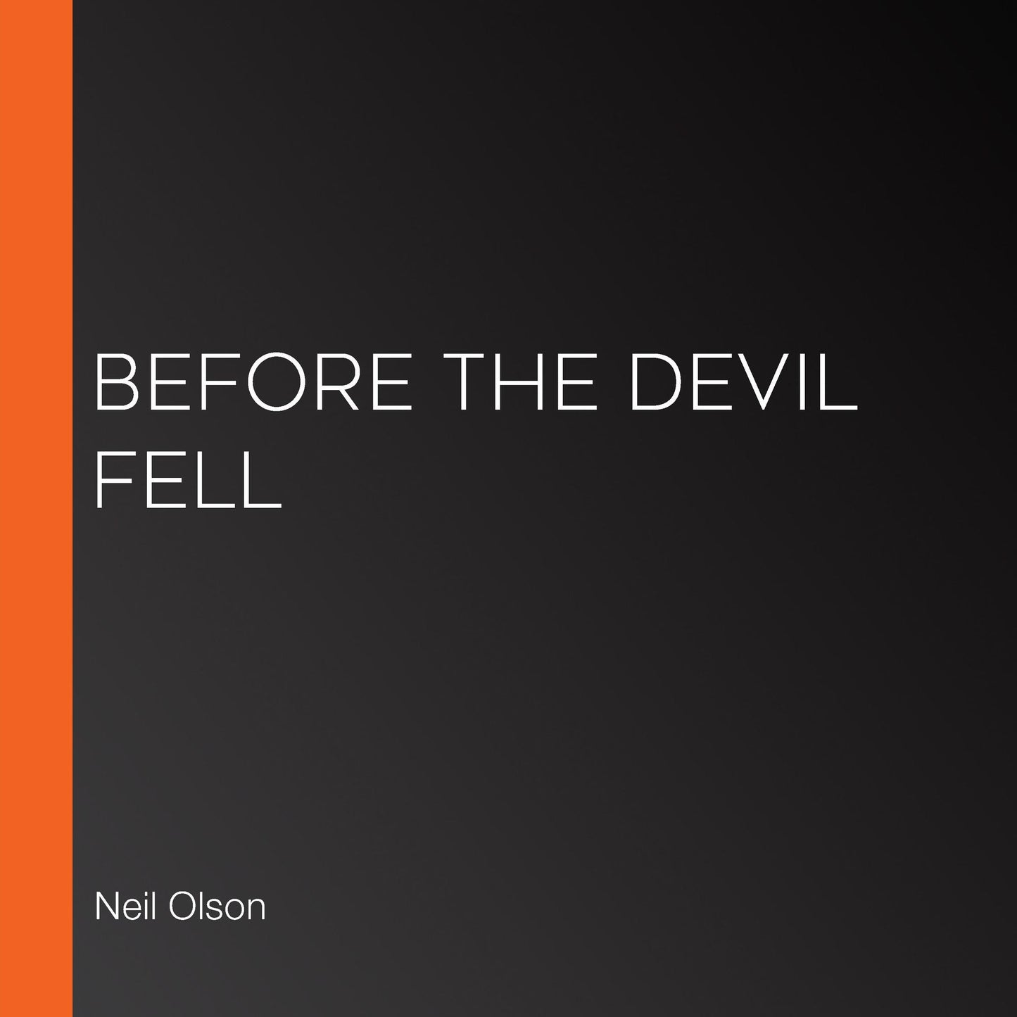 Before the Devil Fell: A Novel