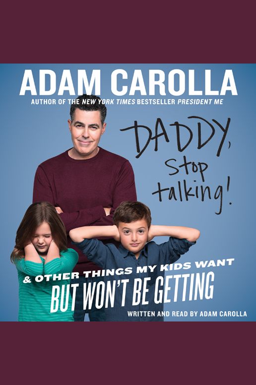 Daddy, Stop Talking!: And Other Things My Kids Want But Won't Be Getting (Abridged)