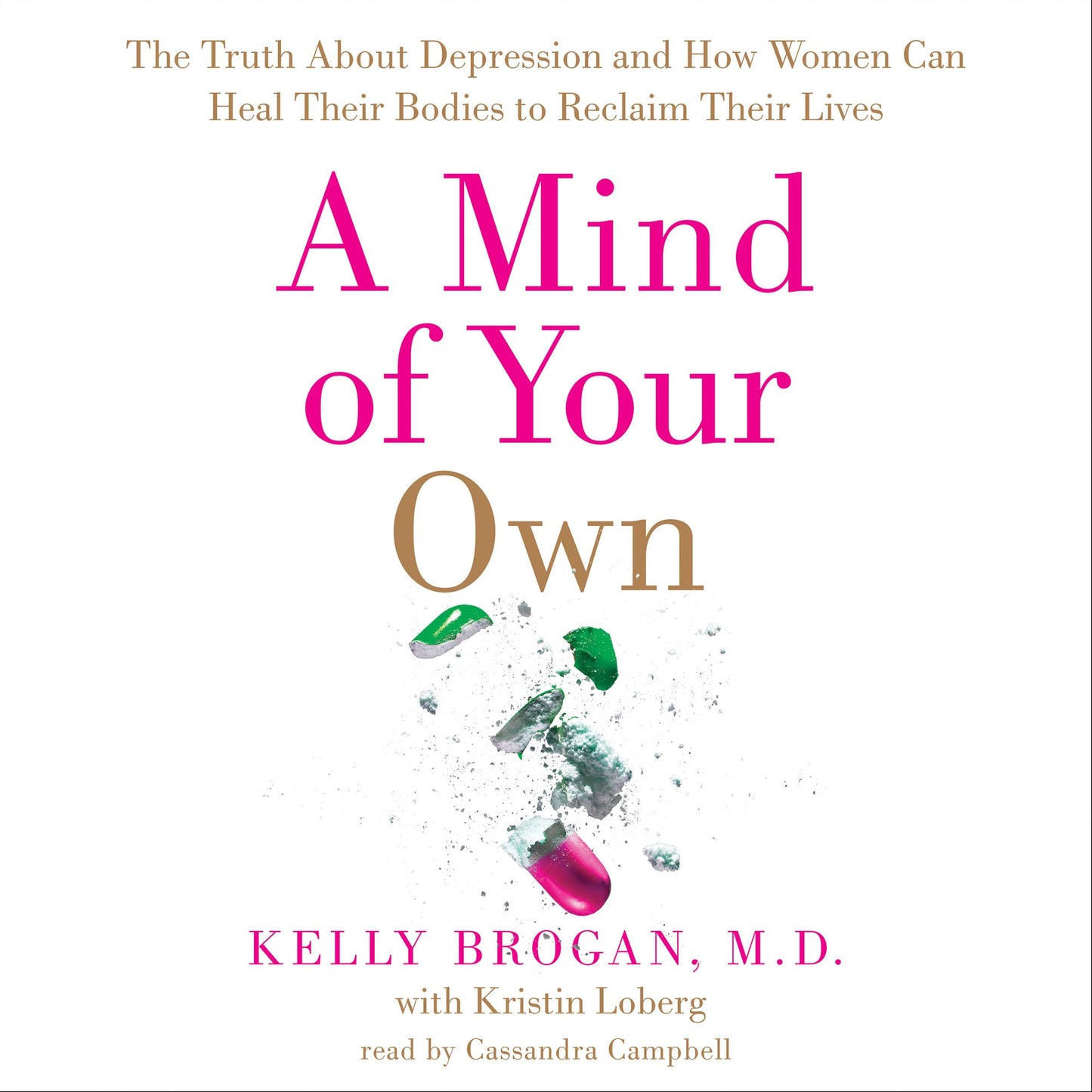 A Mind of Your Own: The Truth About Depression and How Women Can Heal Their Bodies to Reclaim Their Lives