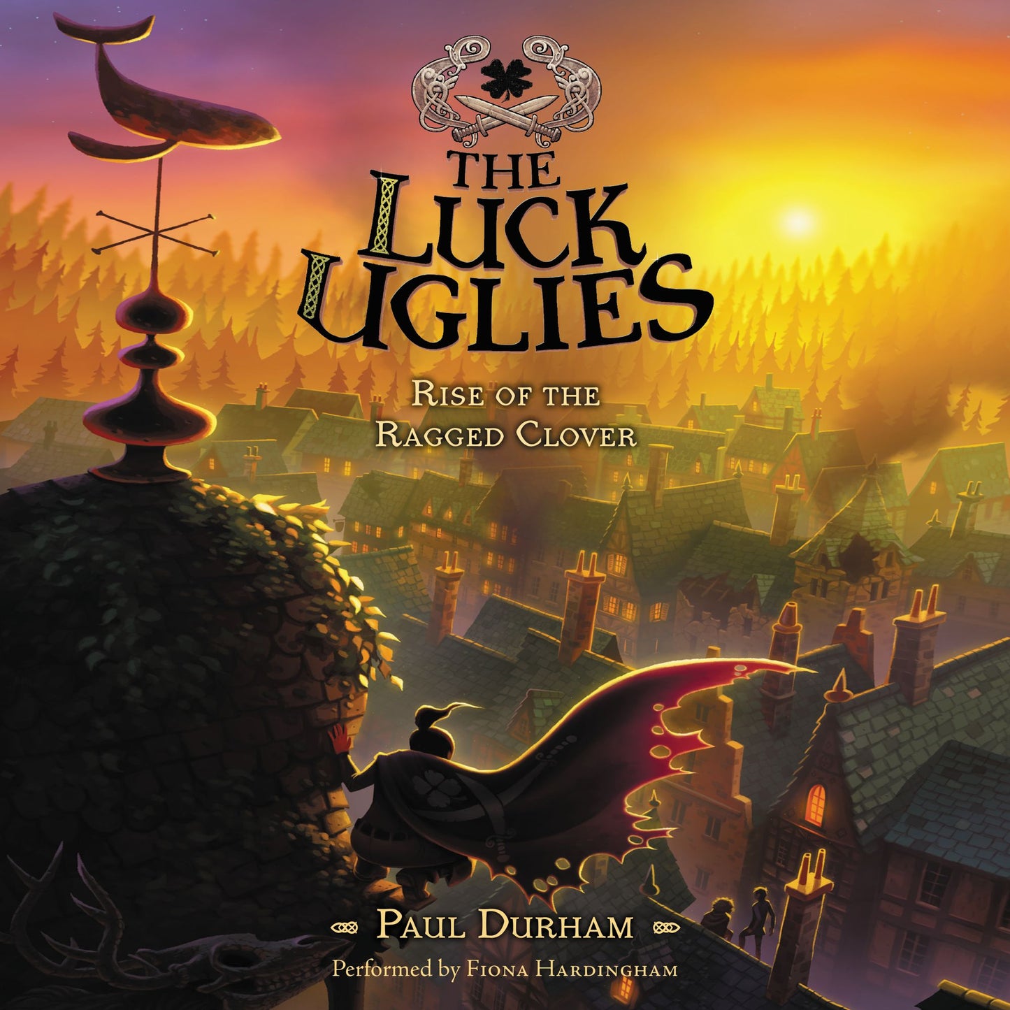 Rise of the Ragged Clover: The Luck Uglies #3