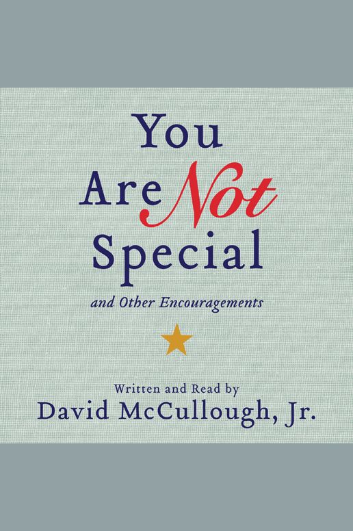 You Are Not Special: ...And Other Encouragements