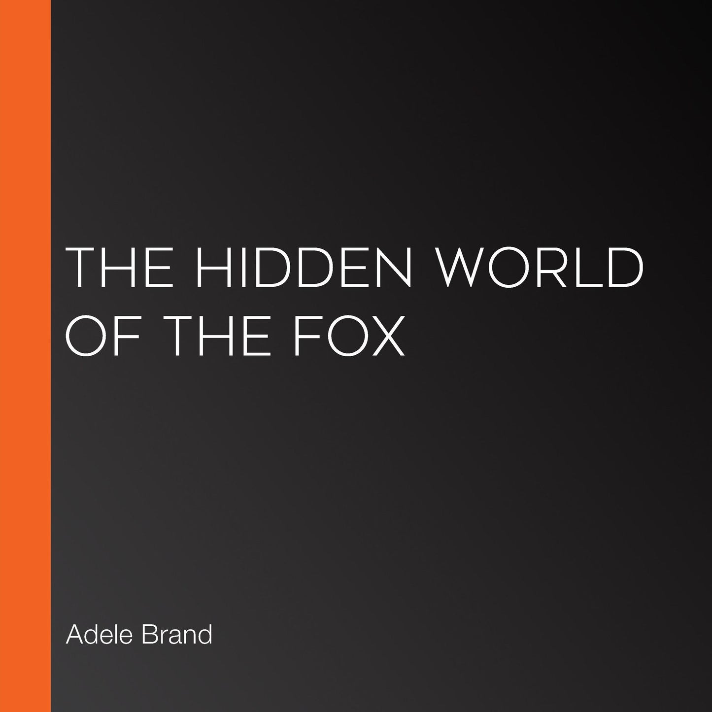 The Hidden World of the Fox