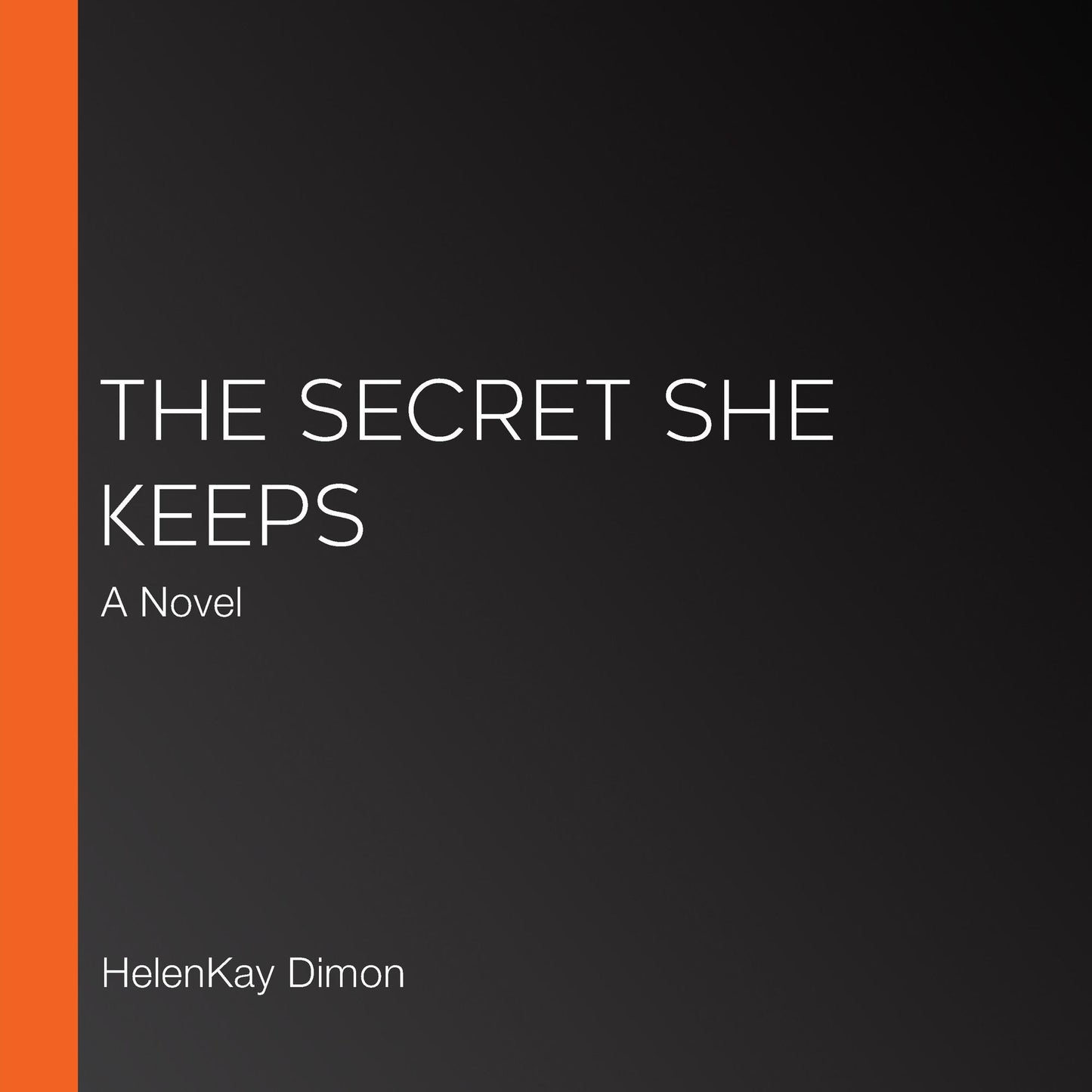 The Secret She Keeps: A Novel