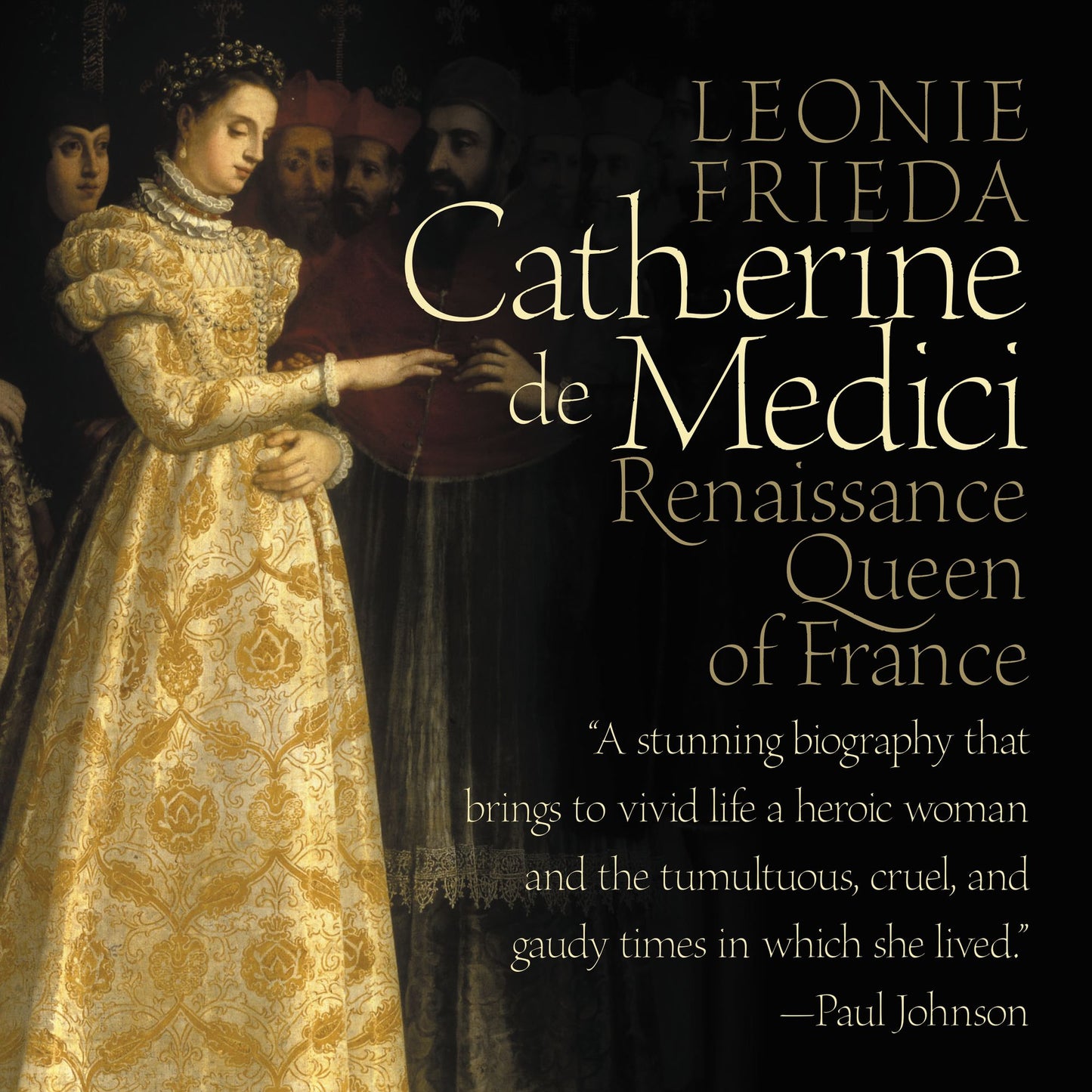Catherine de Medici : Renaissance Queen of France