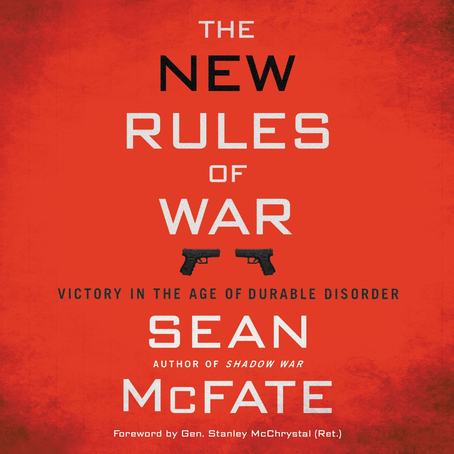 The New Rules of War: Victory in the Age of Durable Disorder