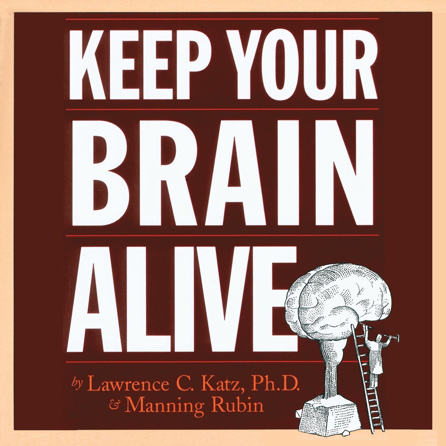Keep Your Brain Alive: Neurobic Exercises to Help Prevent Memory Loss and Increase Mental Fitness (Abridged)