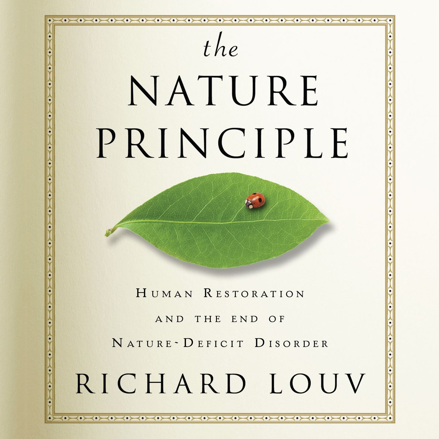 The Nature Principle: Human Restoration and the End of Nature-Deficit Disorder