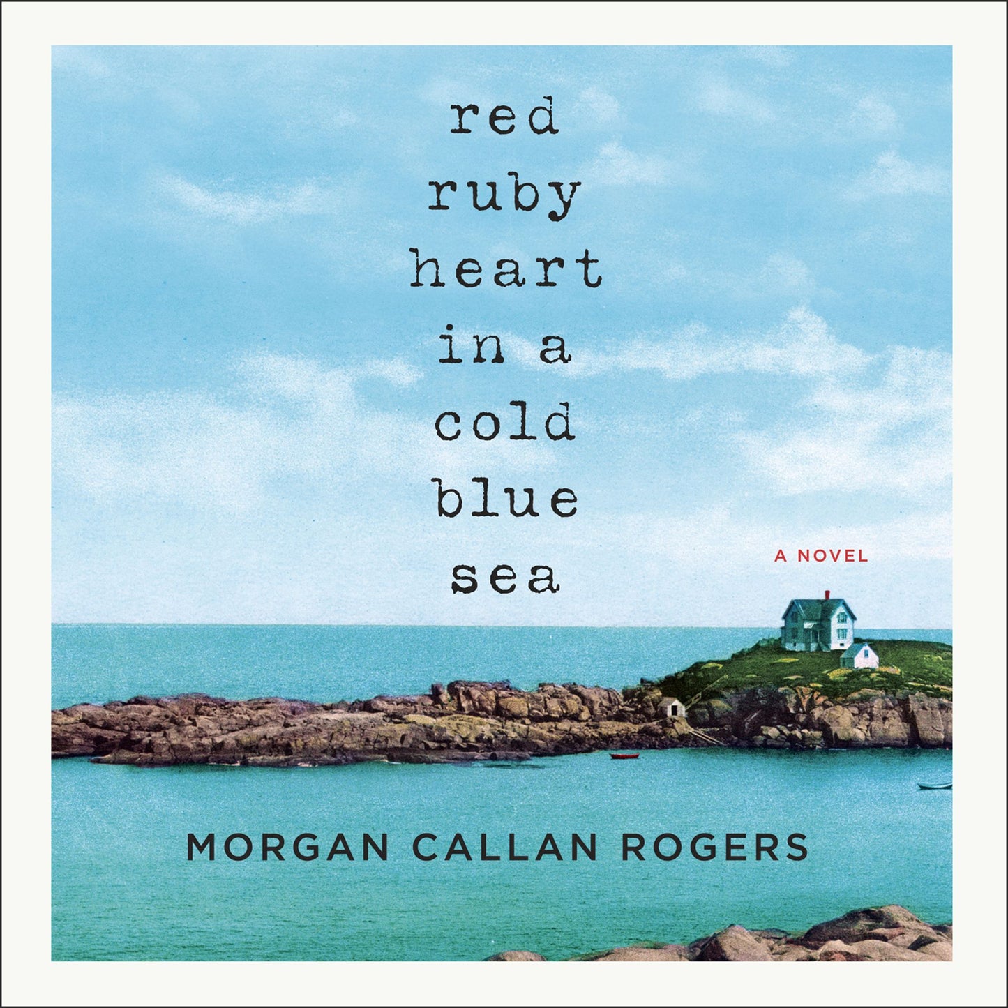 Red Ruby Heart in a Cold Blue Sea: A Novel