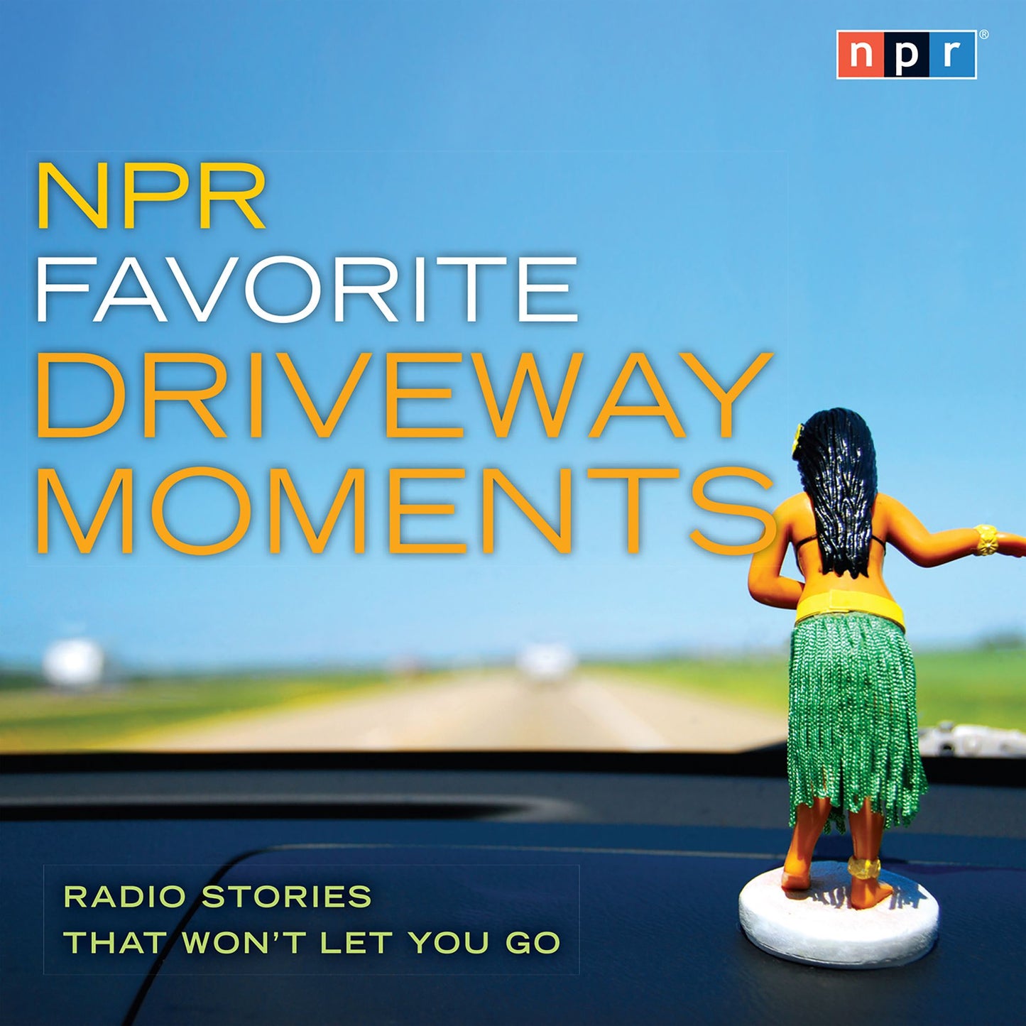NPR Favorite Driveway Moments: Radio Stories That Won't Let You Go