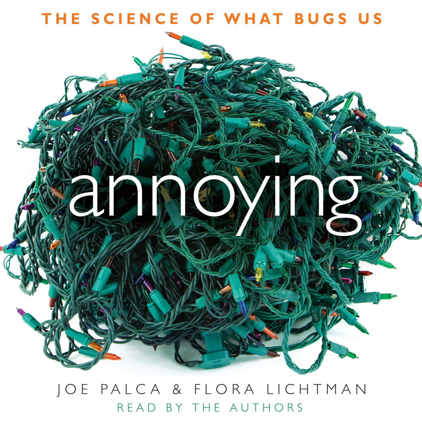 Annoying: The Science of What Bugs Us