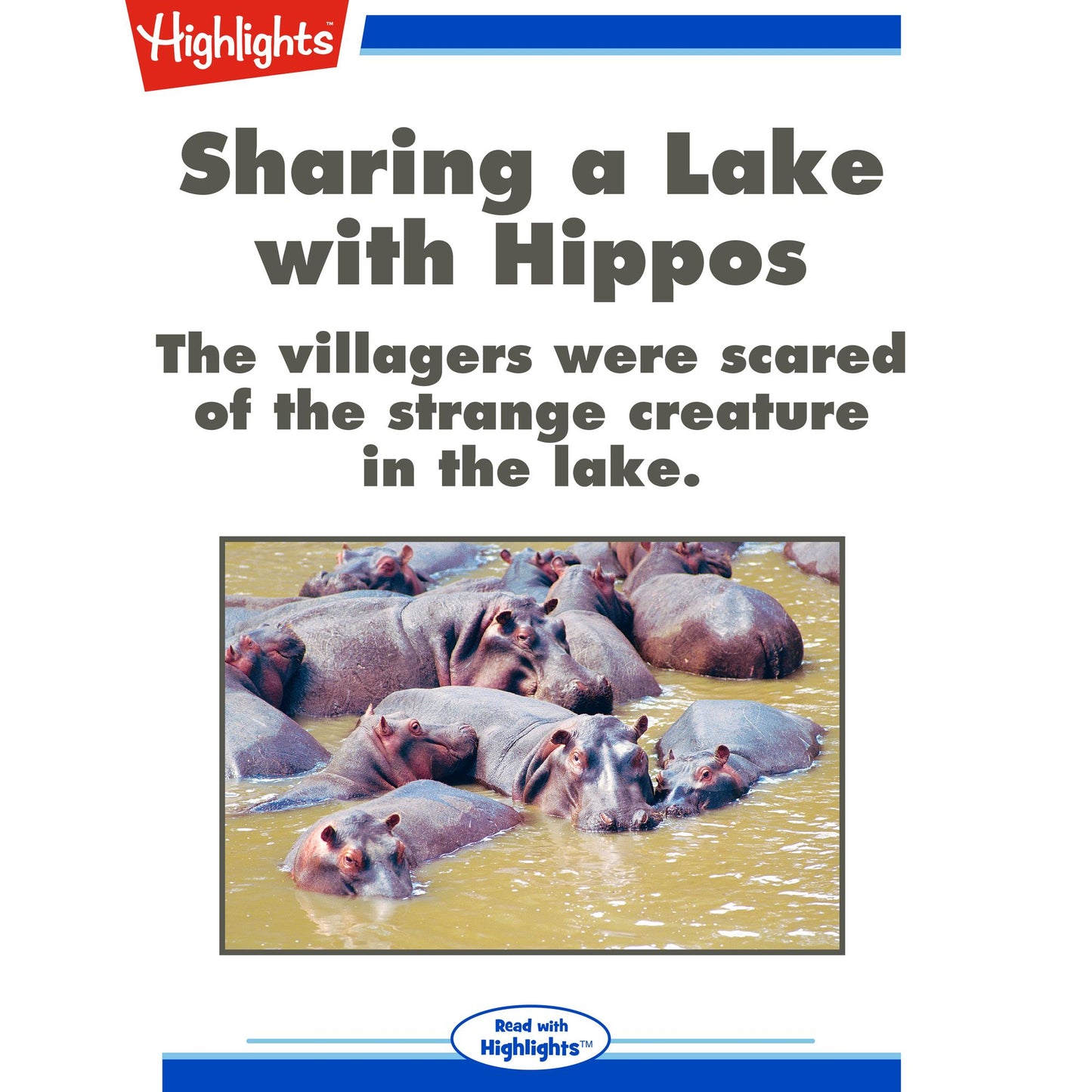 Sharing a Lake with Hippos: The villagers were scared of the strange creature in the lake.