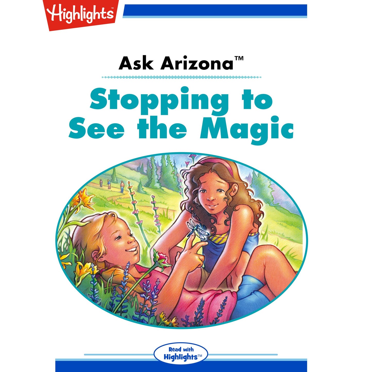 Stopping to See the Magic: Ask Arizona
