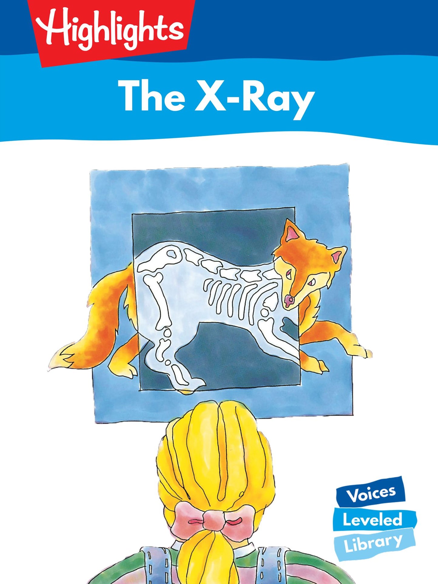 The X-Ray: Voices Leveled Library Readers
