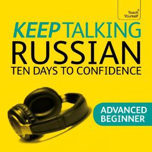 Keep Talking Russian - Ten Days to Confidence