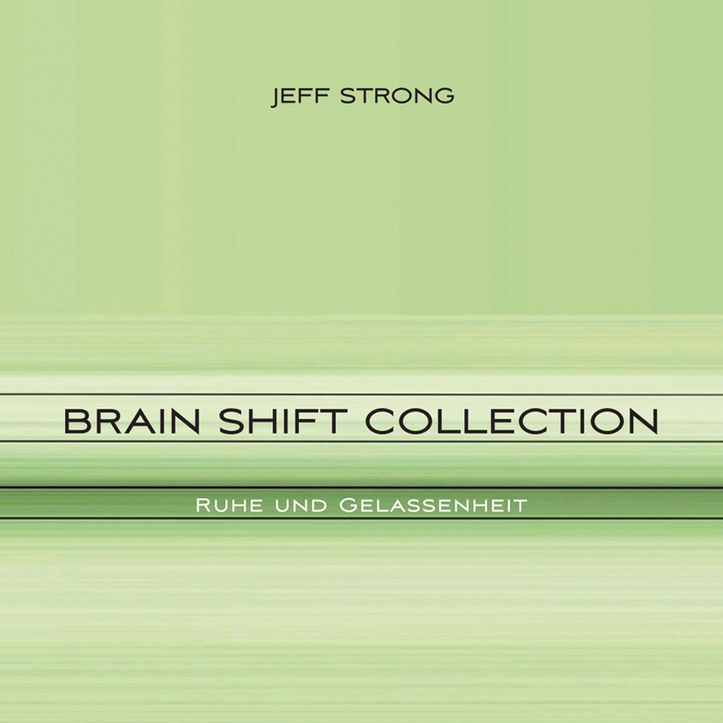 Brain Shift Collection - Ruhe und Gelassenheit: Power-Rhythmen für Heilung & Klarheit