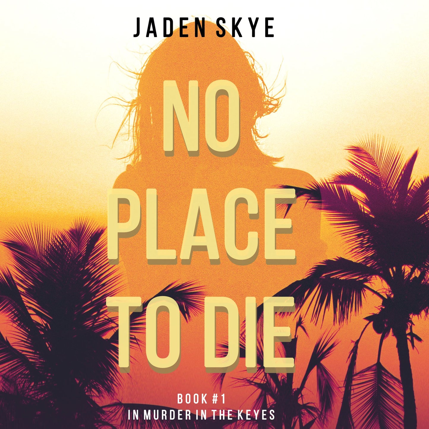 No Place to Die : Murder in the Keys, Book 1