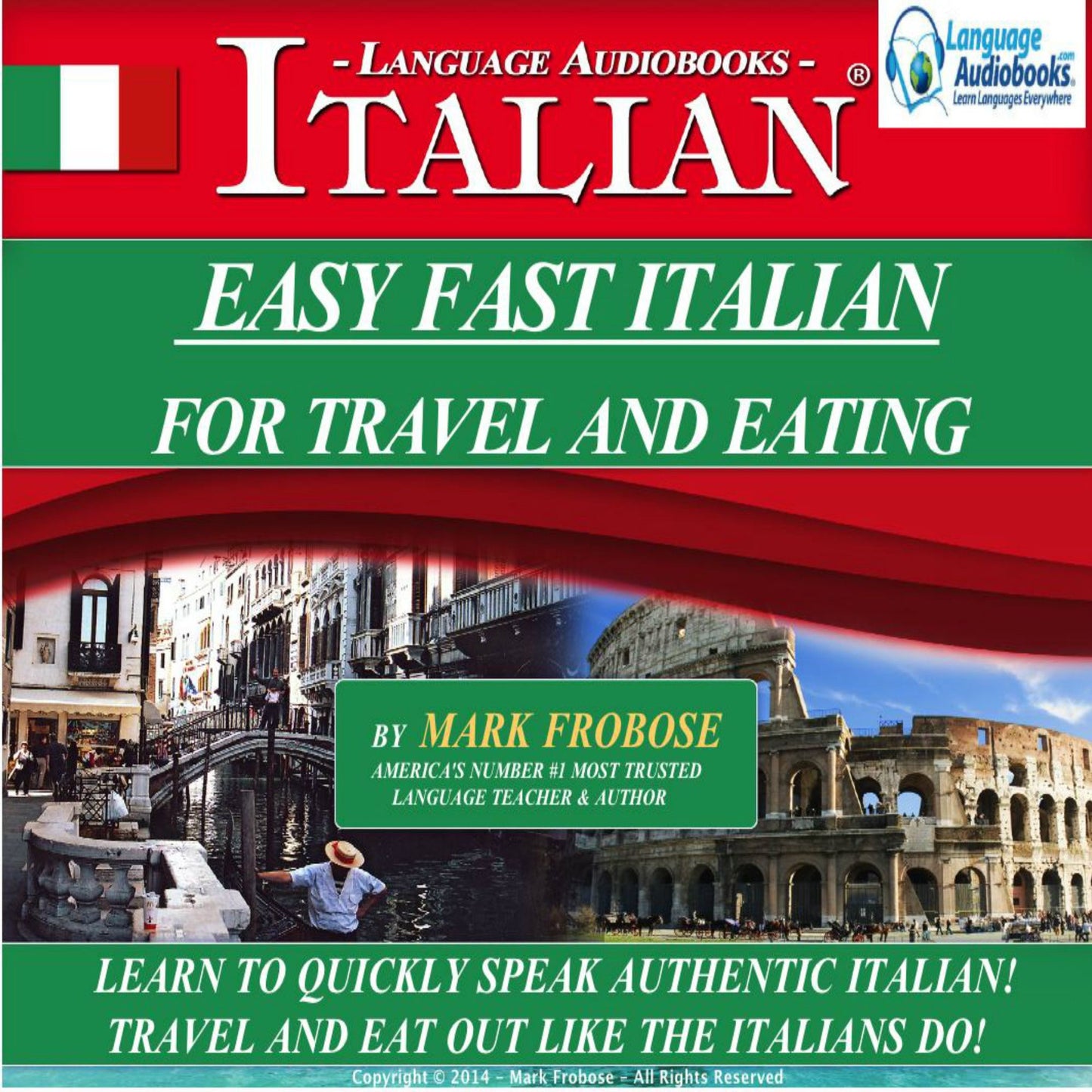 Easy Fast Italian For Travel & Eating: Learn to Quickly Speak Authentic Italian! Travel and Eat Out Like the Italians Do!
