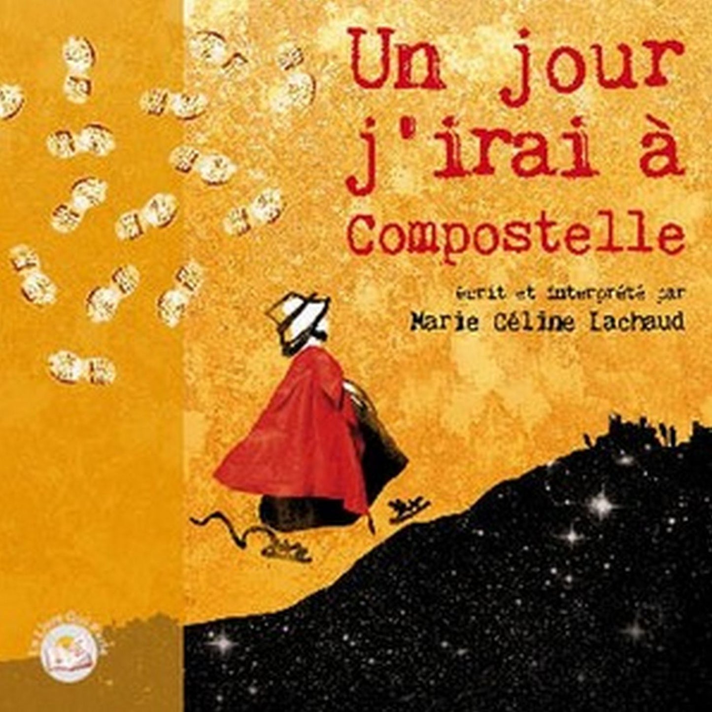 Jour, j'irai à Compostelle, Un