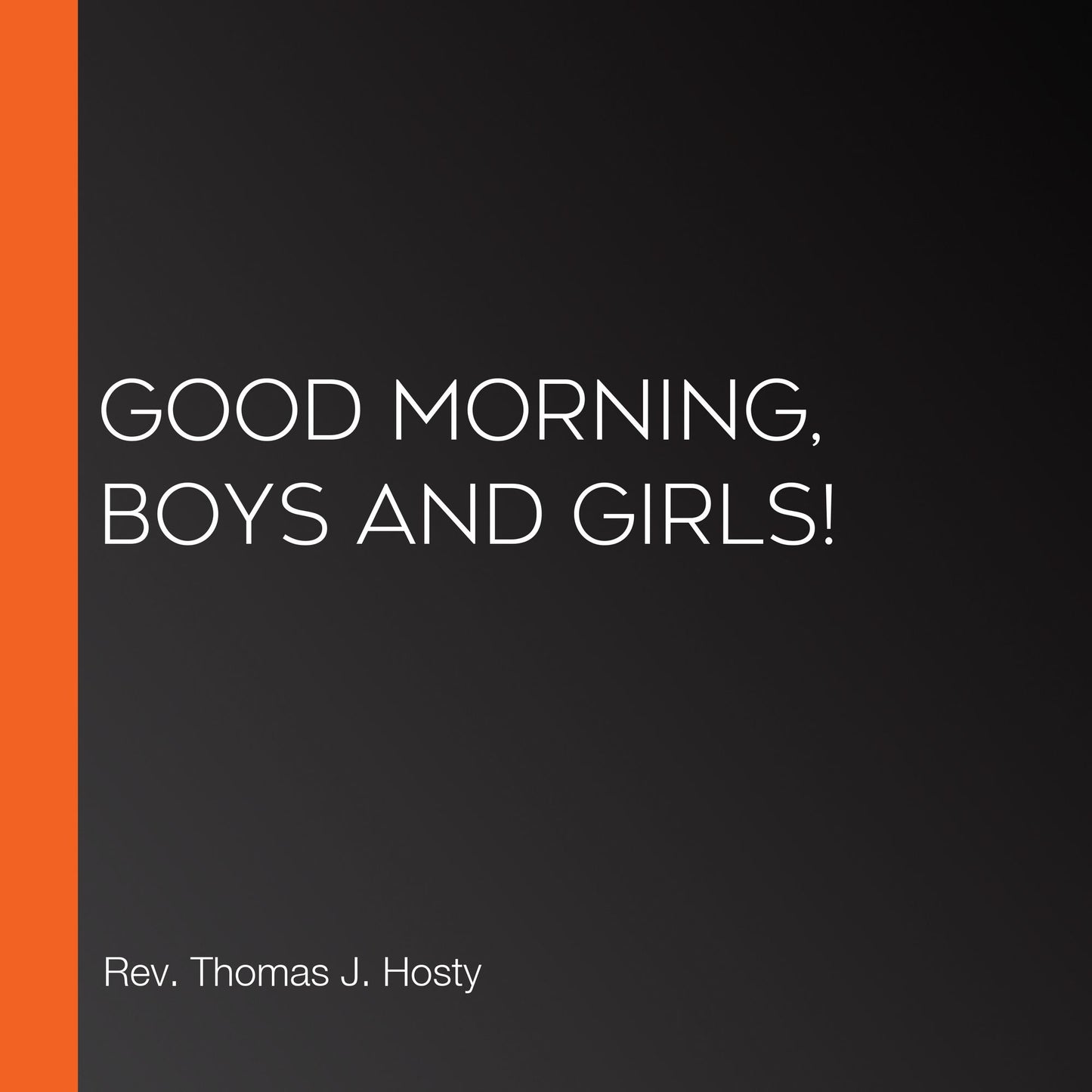 Good Morning, Boys and Girls!