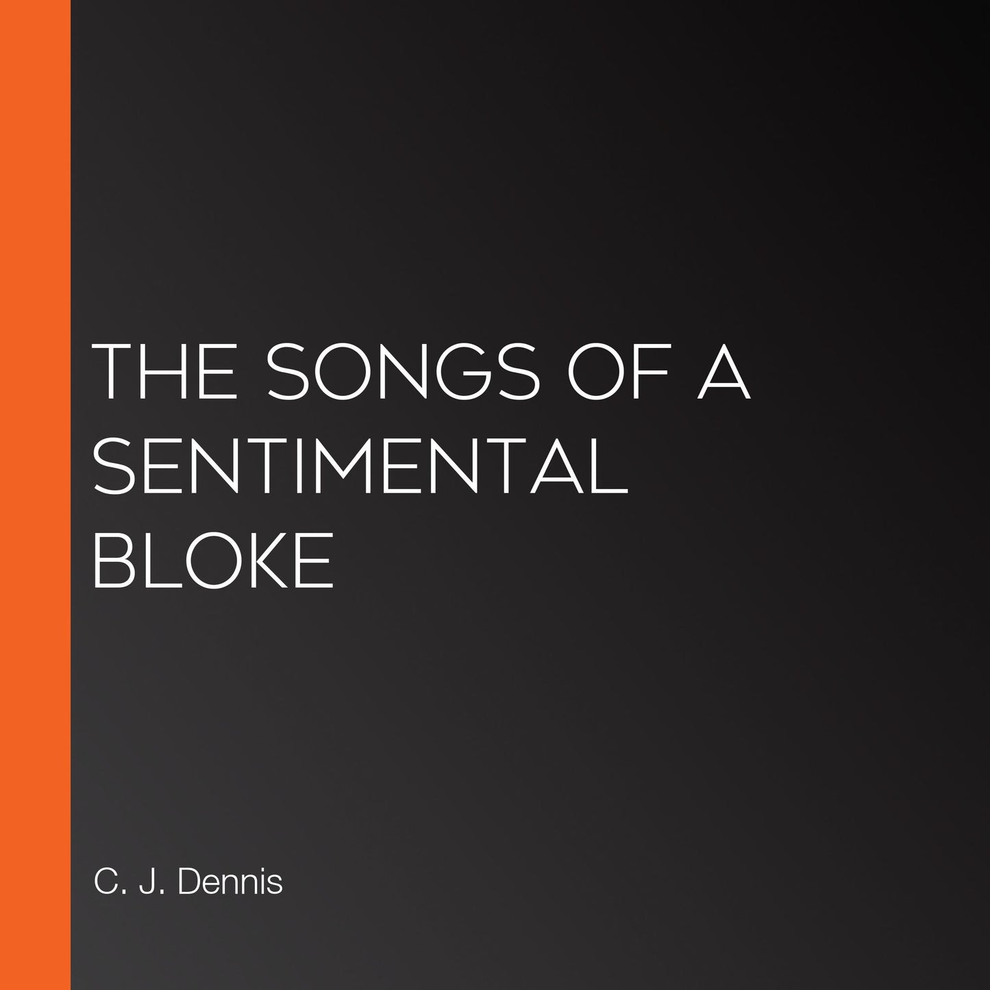 The Songs of a Sentimental Bloke
