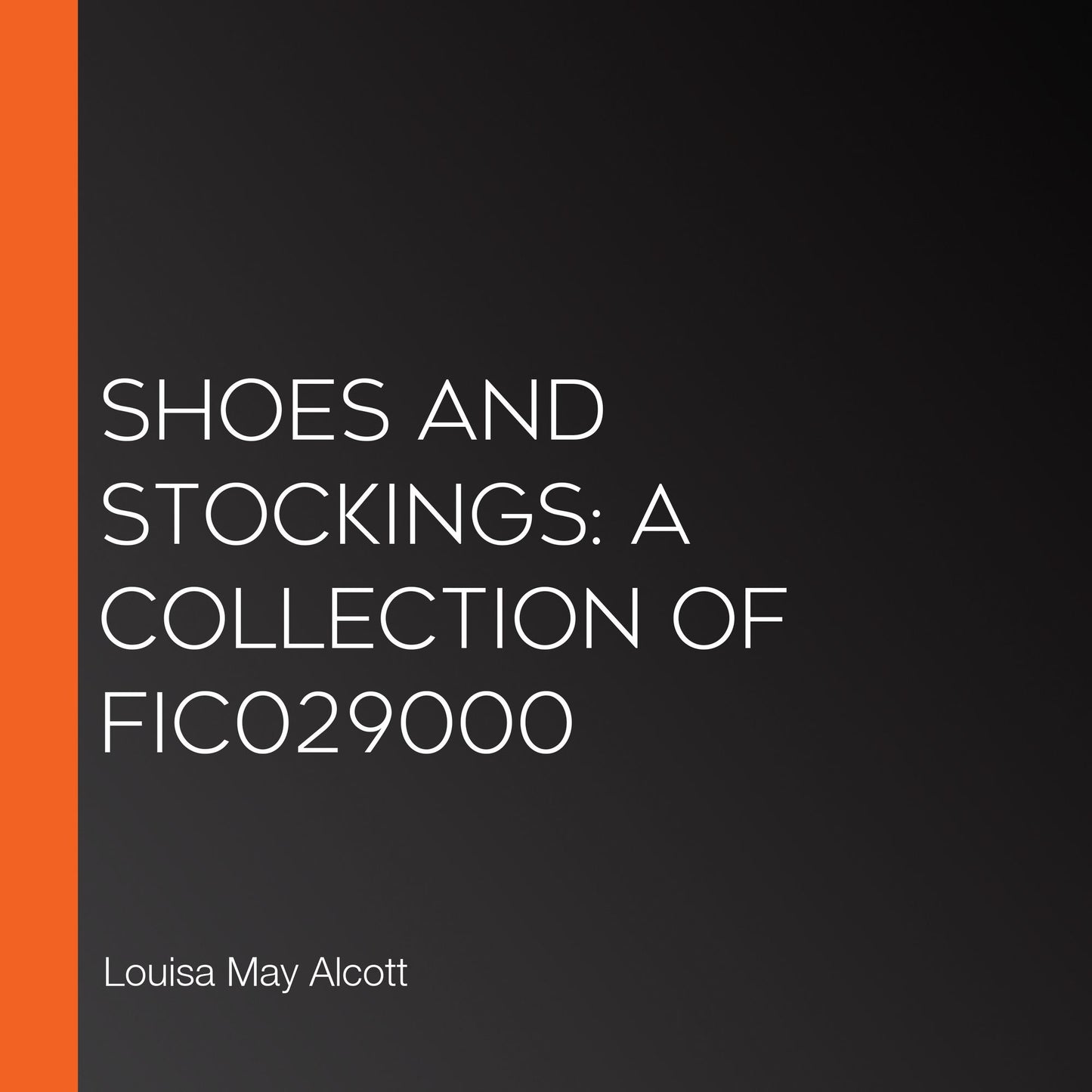 Shoes and Stockings: A Collection of FIC029000