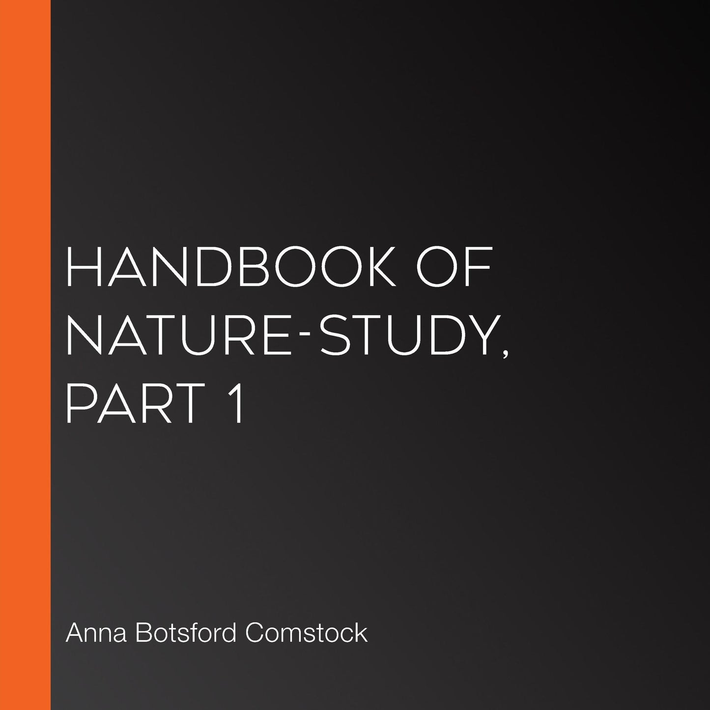 Handbook of Nature-Study, Part 1