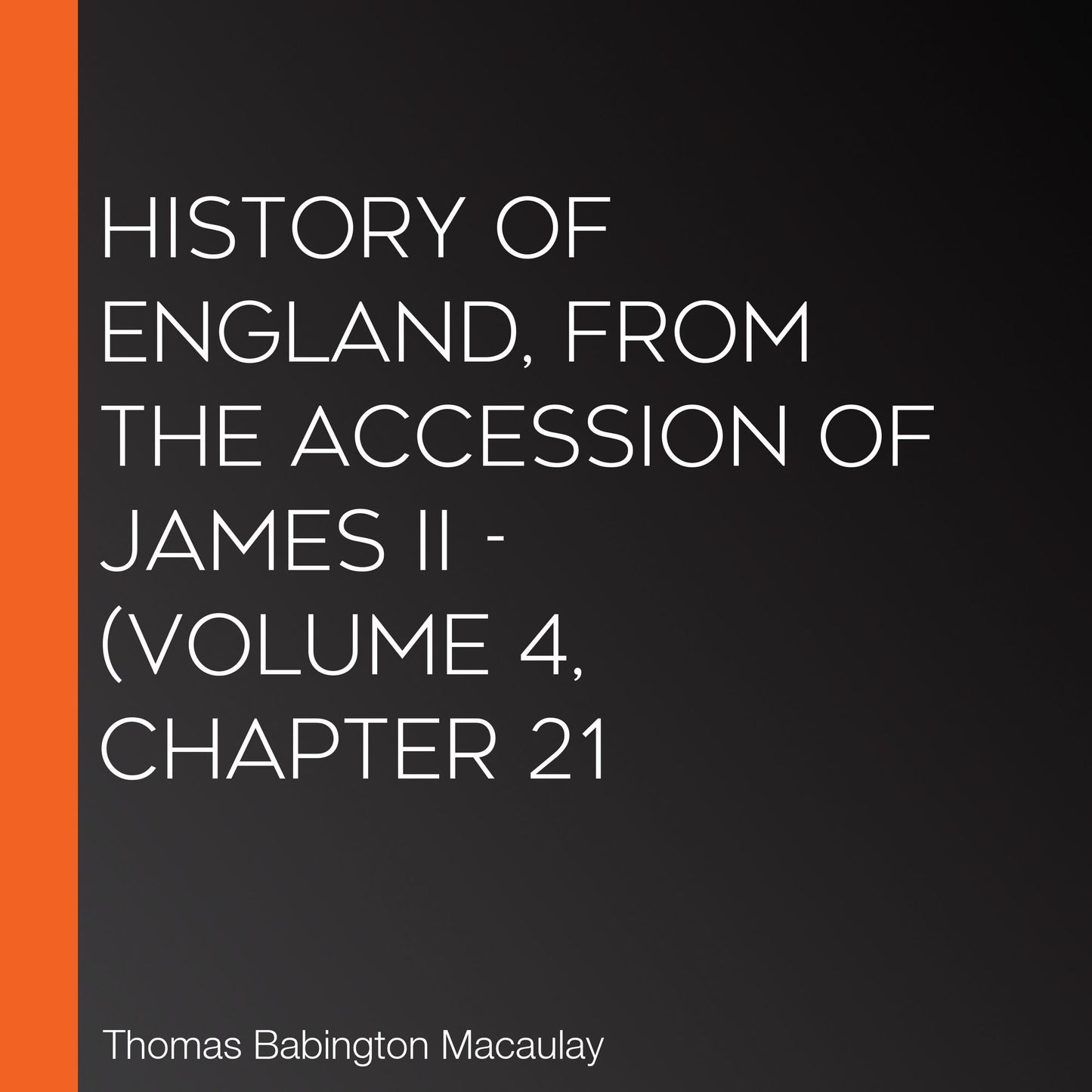 History of England, from the Accession of James II - (Volume 4, Chapter 21