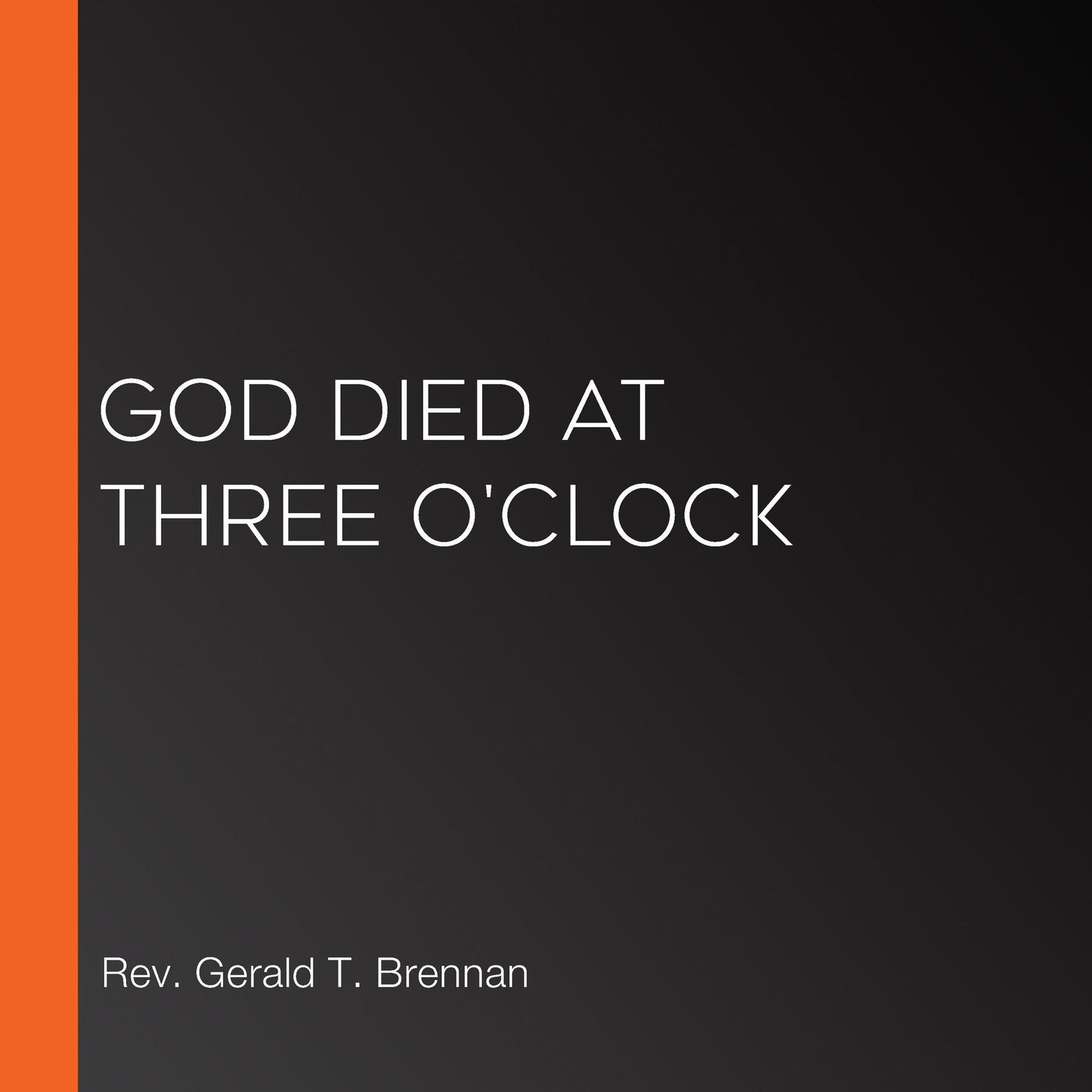 God Died at Three O'Clock
