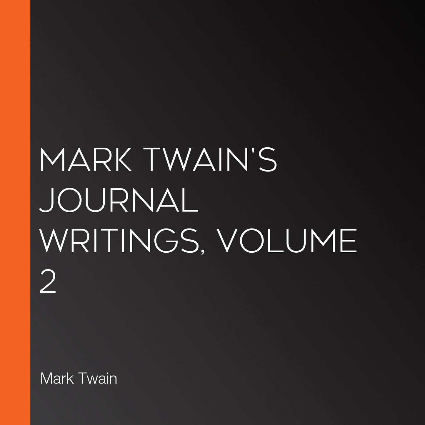 Mark Twain's Journal Writings, Volume 2